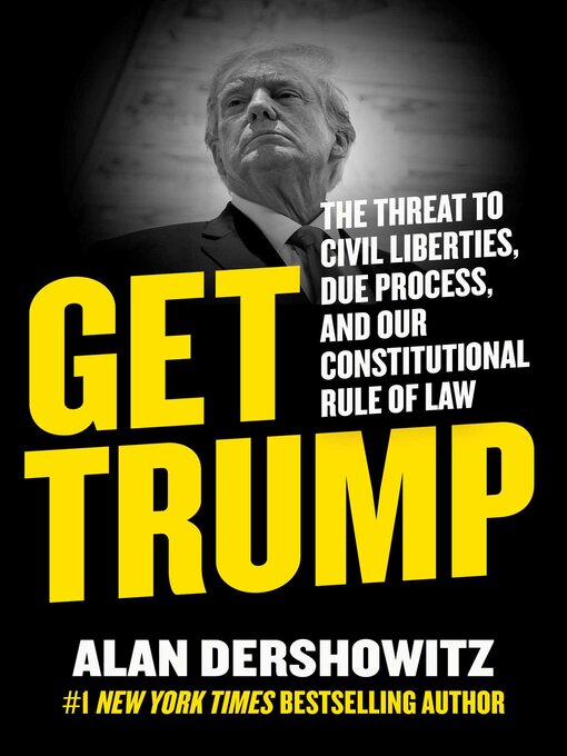 Title details for Get Trump by Alan Dershowitz - Available